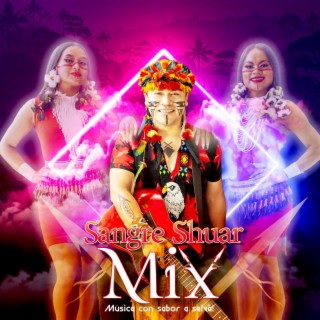 REMIX CON SABOR A SELVA (Sangre Shuar Remix)