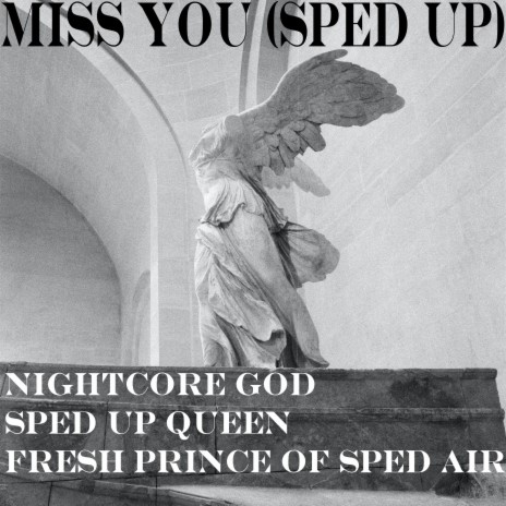 Miss You (Sped Up) ft. Sped Up Queen & Fresh Prince of Sped Air | Boomplay Music