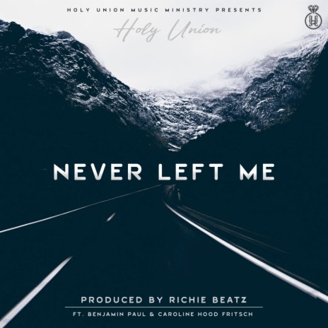 Never Left Me (feat. Benjamin Paul & Caroline Hood Fritsch)