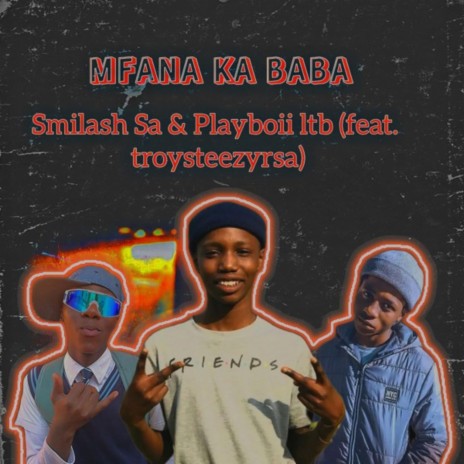 Mfana ka baba (feat. troysteezyrsa) | Boomplay Music