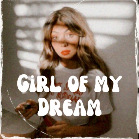 Girl of My Dream | Boomplay Music