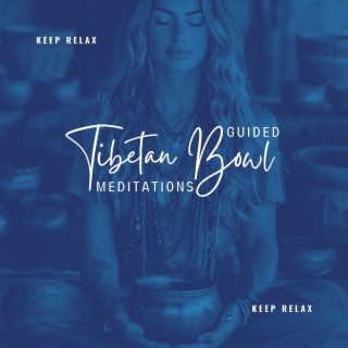 Guided Tibetan Bowl Meditations