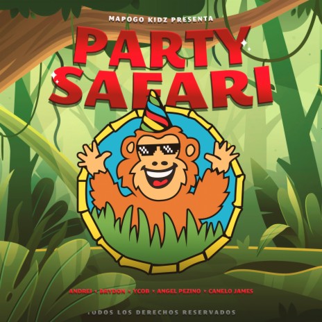 Party Safari ft. Canelo James, brydon, Ycob, Angel Pezino & Mapogo Kidz | Boomplay Music