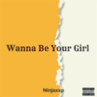 Wanna Be Your Girl