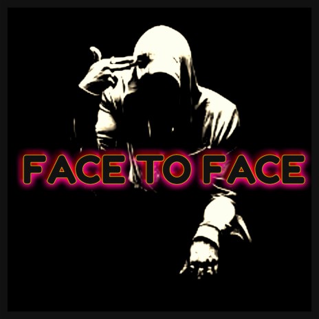 Face To Face | Boomplay Music