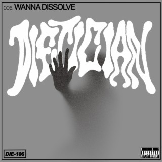 WANNA DISSOLVE