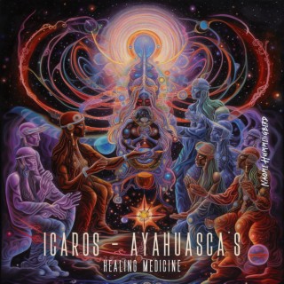 Icaros - Ayahuasca's Healing Medicine: Peruvian Shamanic Music, Ayahuasca Songs Healing Prayers and Chants