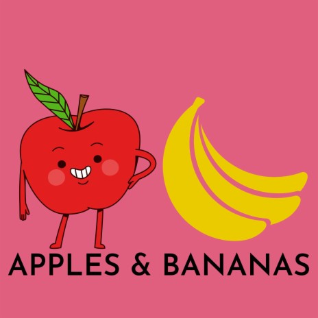 Apples and Bananas