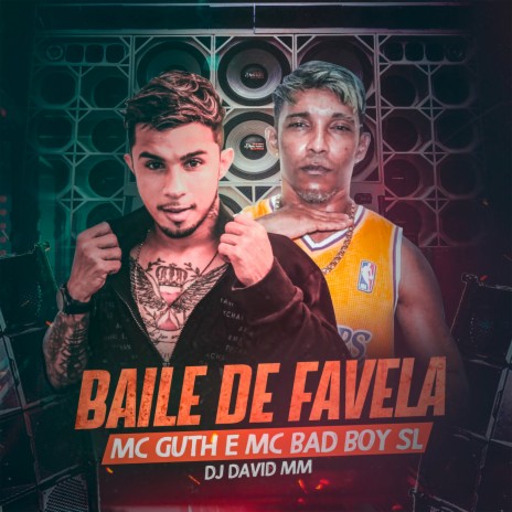 Baile de Favela ft. MC Bad Boy SL & DJ David MM | Boomplay Music