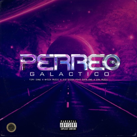 Perreo Galactico ft. Nysix music, ice gizzy, sota one & ema music | Boomplay Music