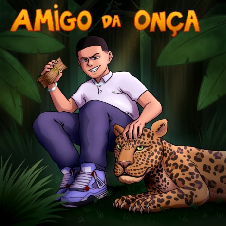 Amigo da Onça | Boomplay Music