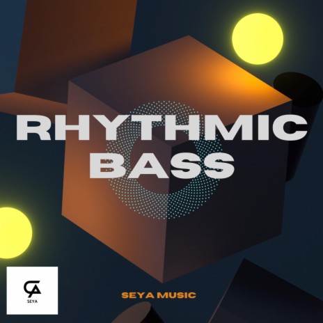 Rhythmic Bass (SEYA Orignal) | Boomplay Music