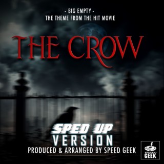 Big Empty (From The Crow) (Sped-Up Version)
