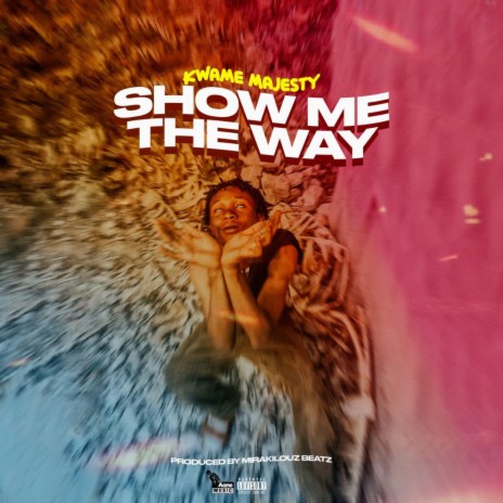 Show Me The Way | Boomplay Music