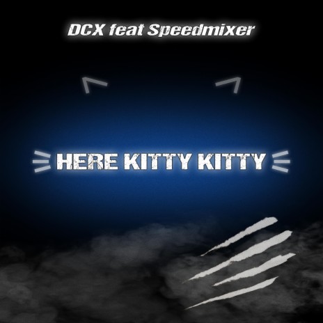 Here Kitty Kitty ft. Speedmixer | Boomplay Music