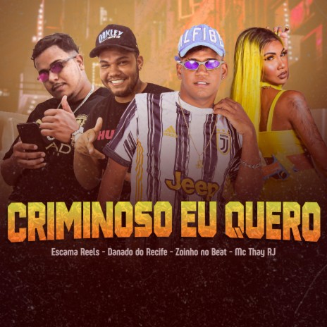 Criminoso Eu Quero (feat. Escama Reels) | Boomplay Music