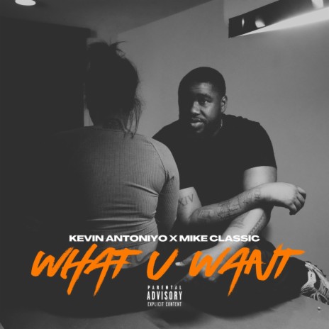 What U Want ft. Mike Classic | Boomplay Music