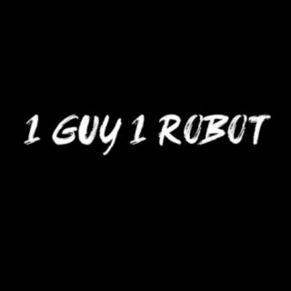 1 Guy 1 Robot
