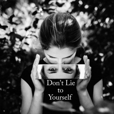 Don't Lie to Yourself | Boomplay Music