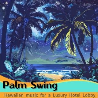 Hawaiian Music for a Luxury Hotel Lobby