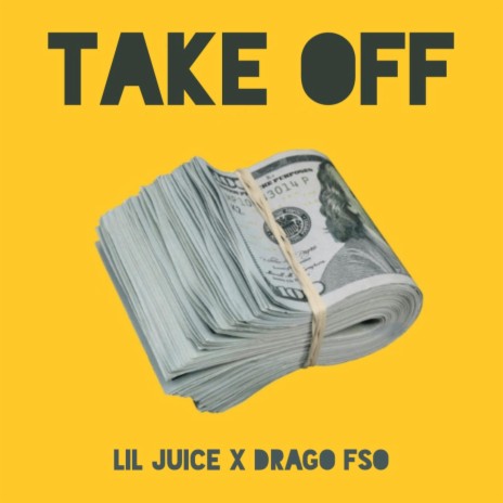 Take Off ft. Lil Juice