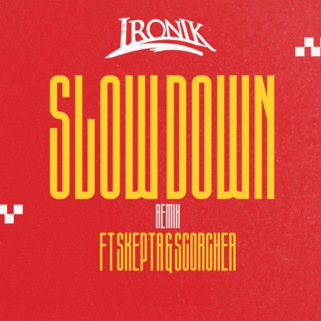 Slow Down (Remix) ft. Scorcher & Skepta | Boomplay Music