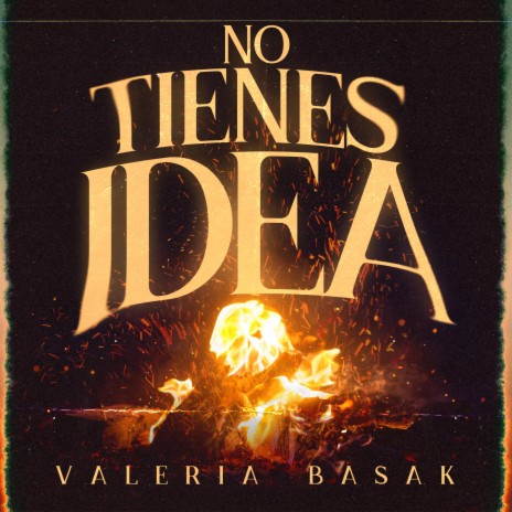 No Tienes Idea | Boomplay Music