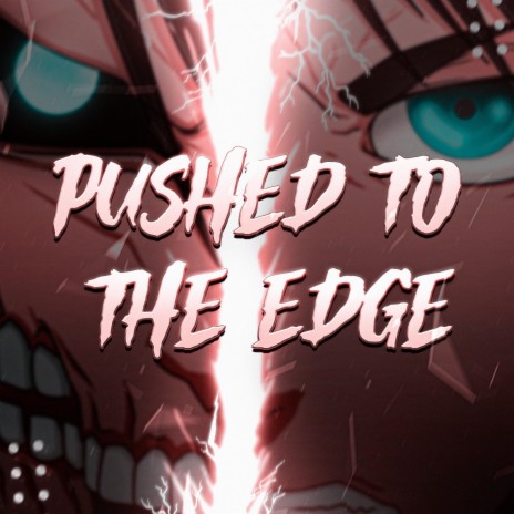 Pushed To The Edge ft. Rad Remington | Boomplay Music