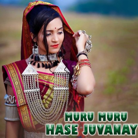 Muru Muru Hase Juvanay | Boomplay Music