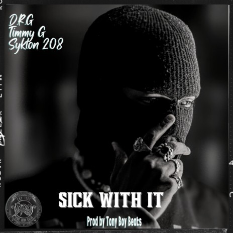 Sick With It ft. Timmy G & Syklon 208 | Boomplay Music