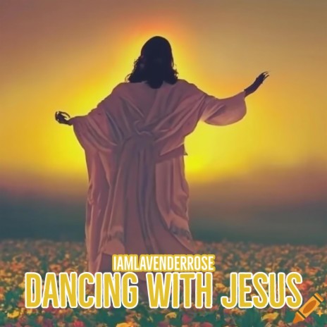 Dancing With Jesus | Boomplay Music