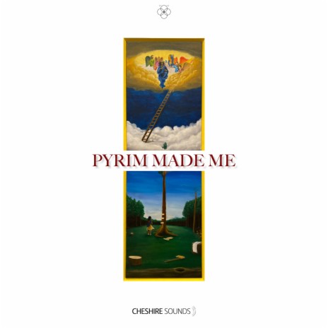 Pyrim Made Me | Boomplay Music