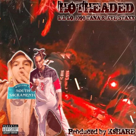 Hotheaded ft. Lil Lo, Kye Staxx & 1090 Tana | Boomplay Music