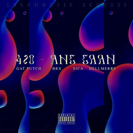 420 (Ang Gaan) ft. Gat Putch, BRX, Sica & Hellmerry | Boomplay Music