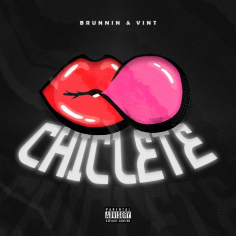 Chiclete ft. VINT & Felipe Bala | Boomplay Music