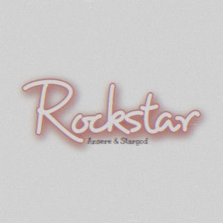 Rockstar ft. Ansere lyrics | Boomplay Music