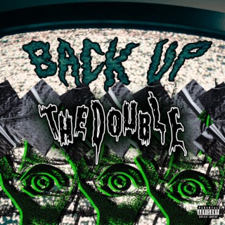 BACK UP // THE DOUBLE