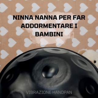 Ninna Nanna Per Far Addormentare I Bambini (Hang Drum Con Natura Ambienta)