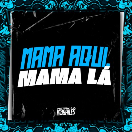 Mama Aqui Mama Lá ft. ITALO SENA, mc k.k & mc staff | Boomplay Music