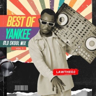 Best of Yankee Old Skool Mix - Vol 1