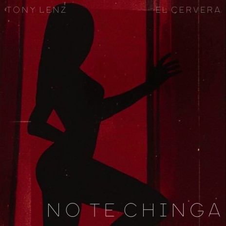 No te Chinga ft. Tony Lenz | Boomplay Music