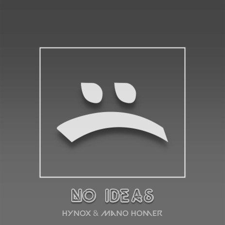 No Ideas ft. Mano Homer | Boomplay Music