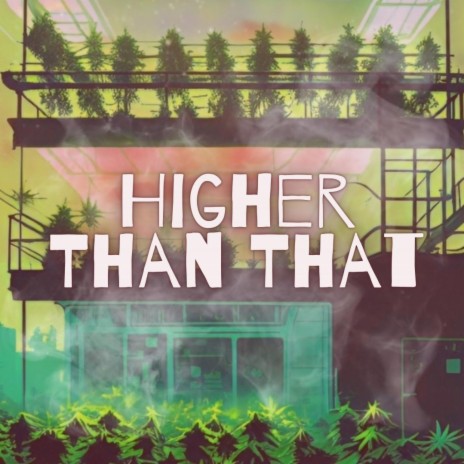 Higher Than That ft. Magniffy | Boomplay Music