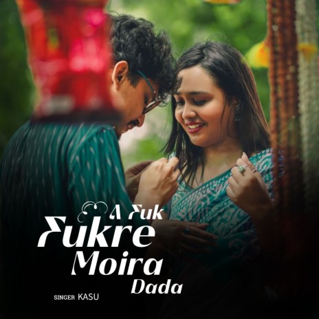 A Fuk Fukre Moira Dada | Boomplay Music