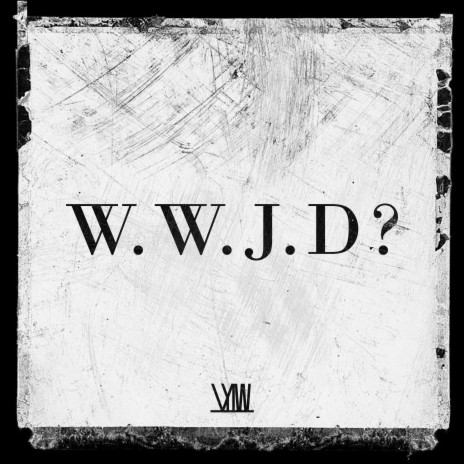 W.W.J.D?