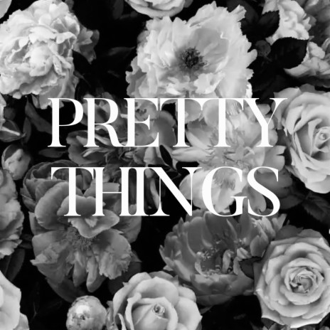 pretty things