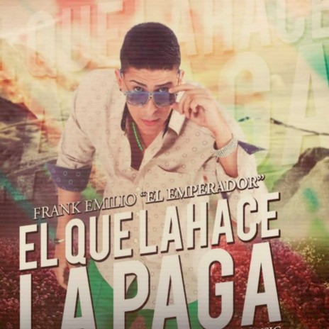 El Que la Hace la Paga | Boomplay Music