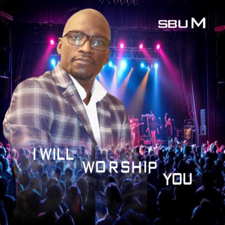 I Will Worship You | Boomplay Music