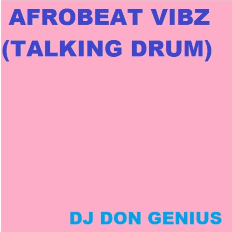 Afrobeat Vibz (Talking Drum) | Boomplay Music