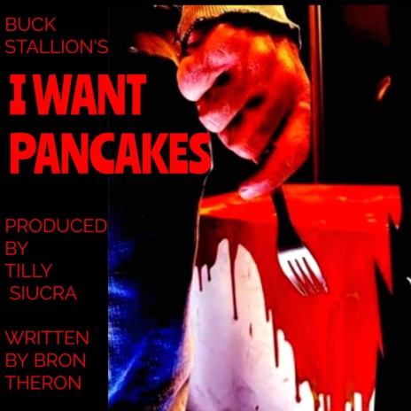 I want Pancakes